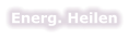 Energ. Heilen